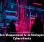 How Weaponized AI Is Reshaping Cyberattacks