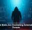 Internal Risks Are Overtaking External Cyber Threats